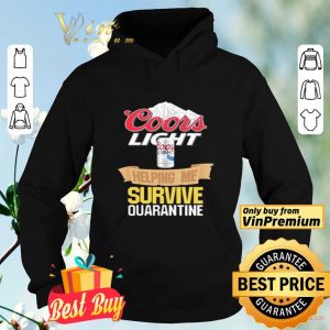 Coors Light helping me survive quarantine Covid-19 shirt