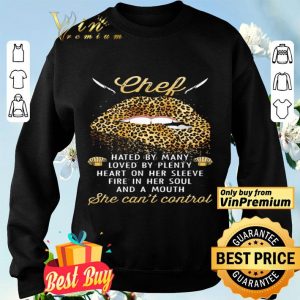 Lips Leopard Chef Hated By Many Loved By Plenty Heart On Her Sleeve shirt