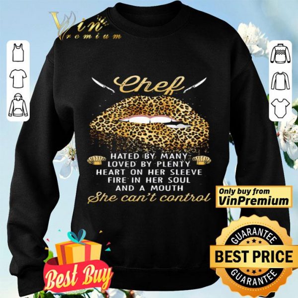 Lips Leopard Chef Hated By Many Loved By Plenty Heart On Her Sleeve shirt