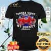 Montreal Canadiens Corona Virus ruined my hockey season shirt