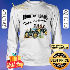 Dogs Country Road Take Me Home shirt