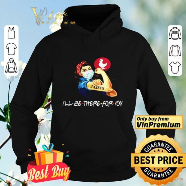Strong Woman 2020 Tattoos Zaxbys Ill Be There For You Covid19 shirt
