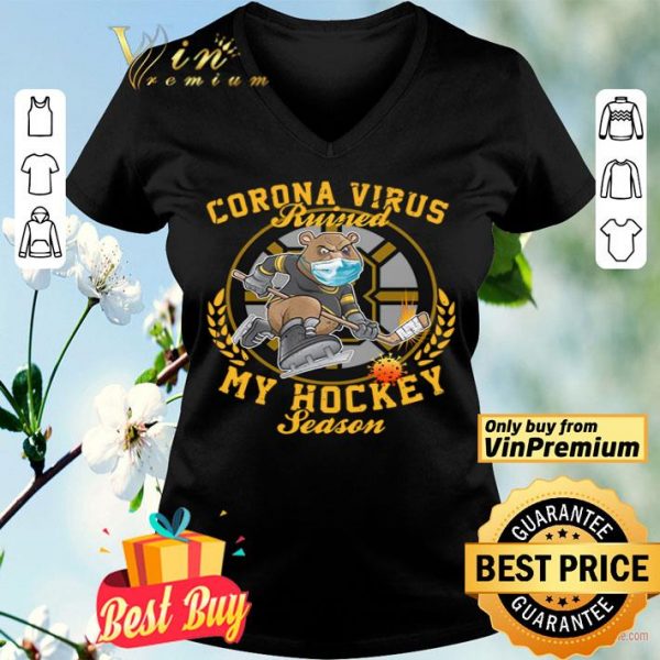 Corona Virus ruined Boston Bruins my hockey season shirt