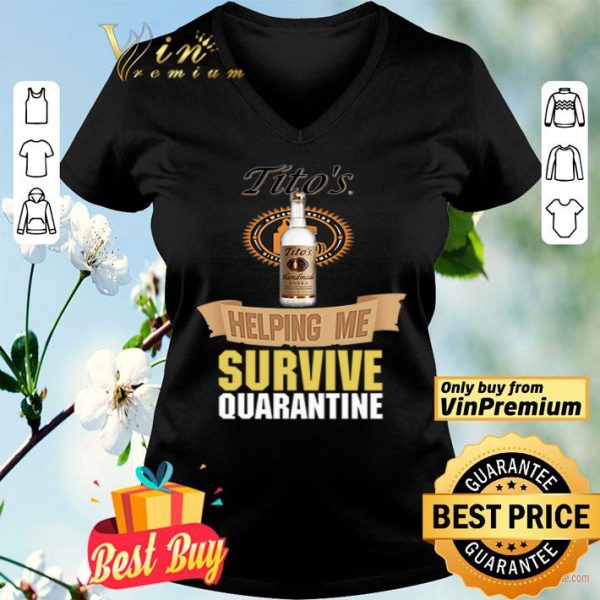 Tito’s Handmade Vodka helping me survive quarantine shirt