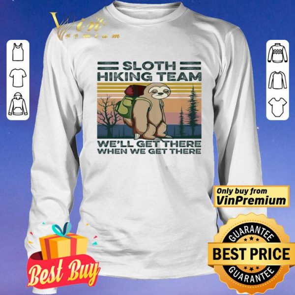Sloth Hiking Team We'll Get There When We Get There Vintage shirt