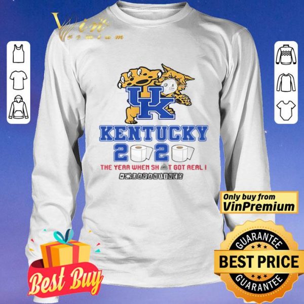 Kentucky Wildcats 2020 the year when shit got real #quarantined shirt