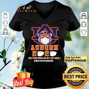 Auburn Tigers 2020 the year when shit got real #quarantined shirt