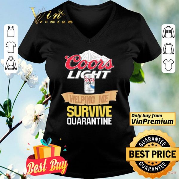 Coors Light helping me survive quarantine Covid-19 shirt