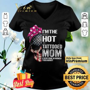 Skull American Flag I'm The Pspc Hot Ic Tattooed Mom Everyone Warned You About shirt
