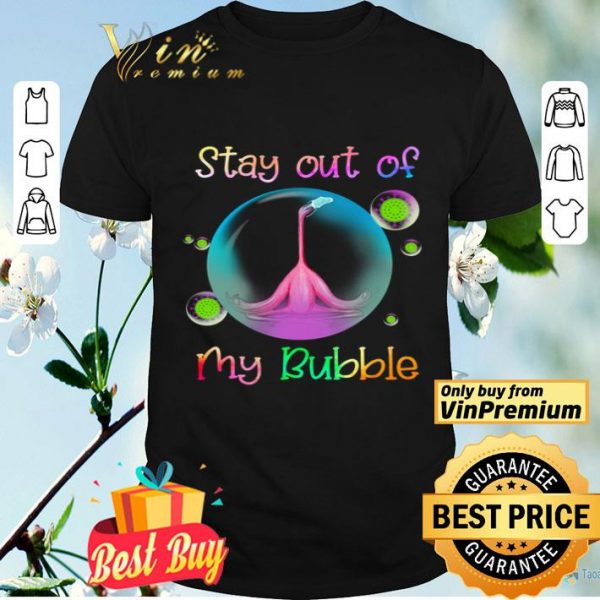 Flamingo Face Mask Stay Out Of My Bubble Coronavirus shirt