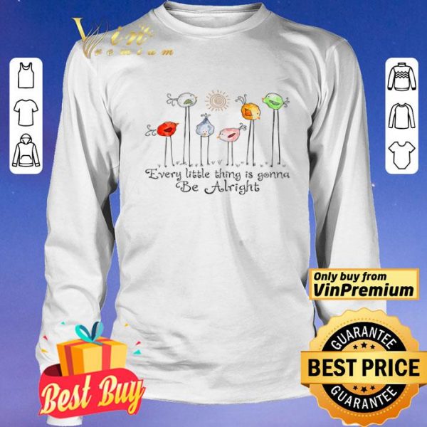 The Birds Every Little Thing Is Gonna Be Alright shirt