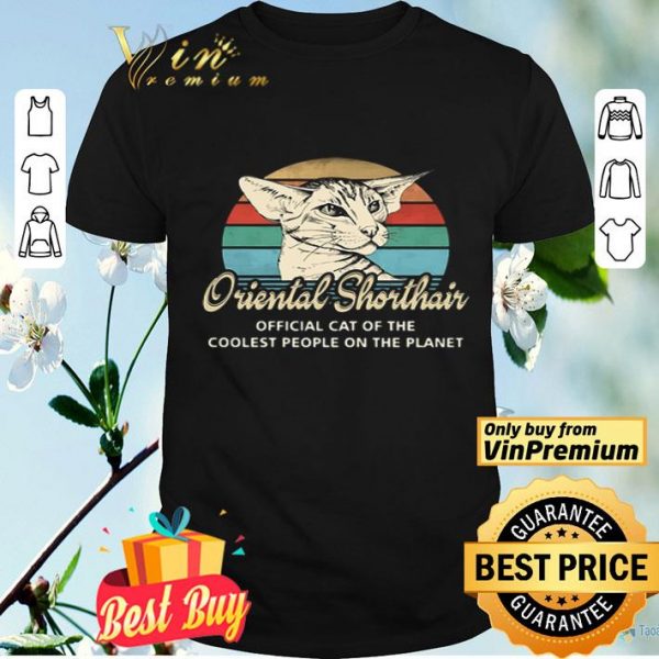 Oriental Shorthair official cat of the coolest people on the planet vintage shirt