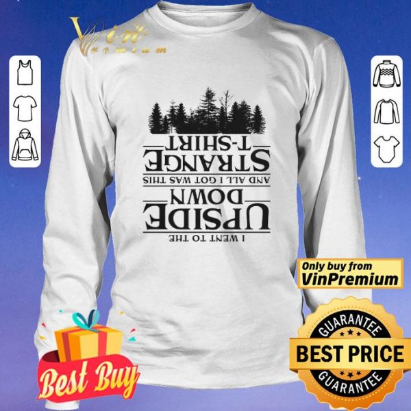 I went to the upside down and all i got was this Strange tree Stranger Things shirt