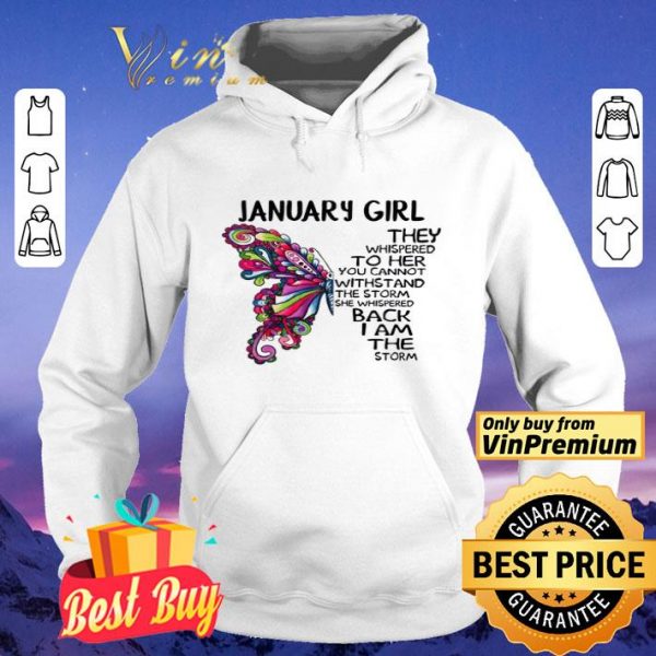 January girl Butterfly the whispered to her you cannot withstand shirt