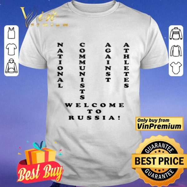 National Communists Against Athletes Welcome To Russia shirt