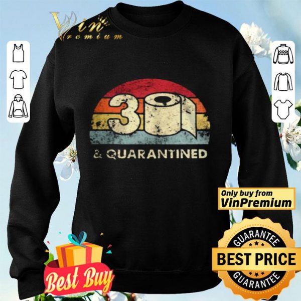 30th Birthday 30 And Quarantined Quarantine 2020 Quarantine Birthday shirt