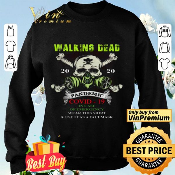 Skull Mask Walking Dead 2020 Pandemic Covid 19 In Case Of Emergency shirt