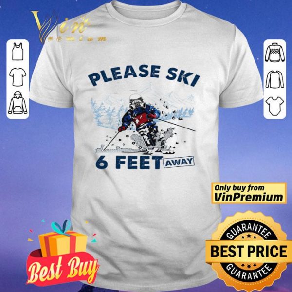 Skiers Mask Please Ski 6 Feet Away shirt