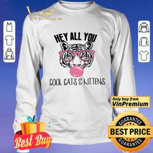 Tiger hey all you cool cats and kittens pink bubble shirt