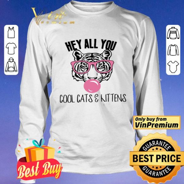 Tiger hey all you cool cats and kittens pink bubble shirt