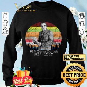 R.I.P GENE DEITCH 1924-2020 shirt