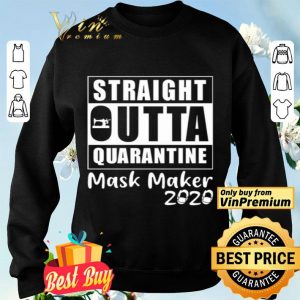 Straight outta quarantine mask maker 2020 shirt