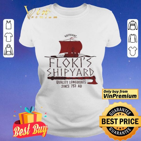 Kattegat Floki's Shipyard Quality Longboats Since 793 Ad shirt