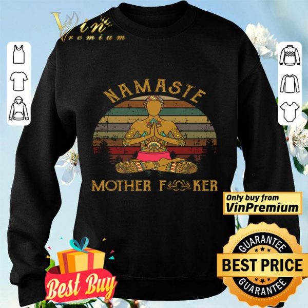 Man Yoga Namaste Mother Fucker shirt
