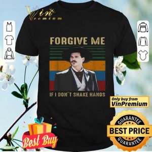 Tombstone forgive me if i don’t shake hands vintage shirt