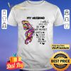 Butterfly My Husband I Will Hold You In My Heart Until I Can Hold You In Heaven shirt