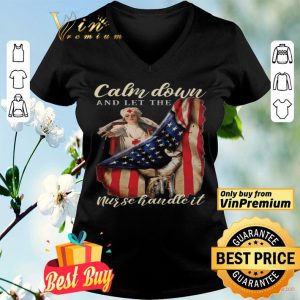 Calm Down And Let The Nurse Handle It American Flag shirt