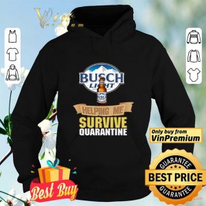 Busch Light helping me survive quarantine shirt
