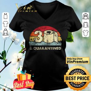 30th Birthday 30 And Quarantined Quarantine 2020 Quarantine Birthday shirt