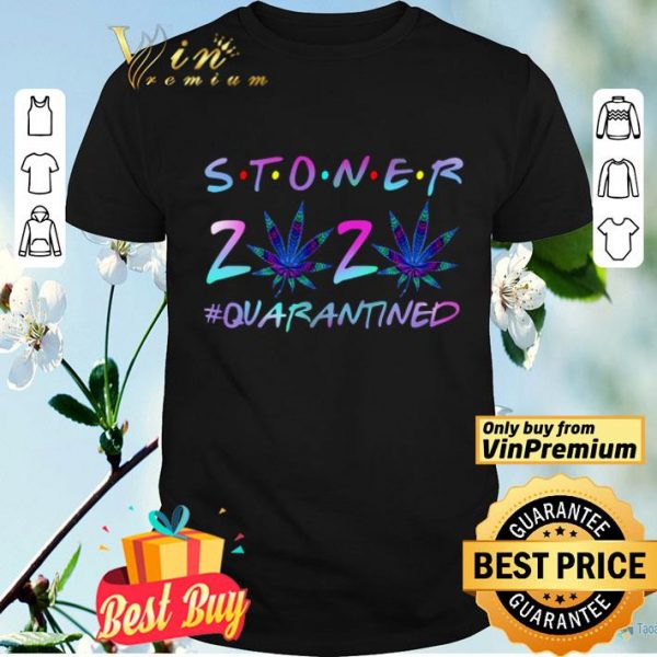 Cannabis Stoner 2020 Quarantine shirt