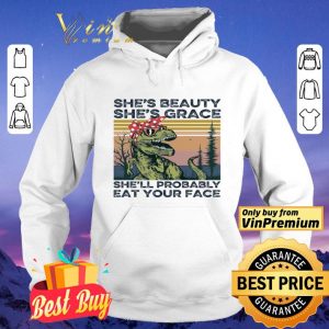 The Dinosaur She's Beauty She's Grace She'll Probably Eat Your Face Vintage shirt