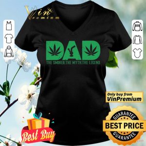 Cannabis Dad The Smoker The Myth The Legend shirt