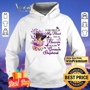 Dog A Big Piece Of My Heart Lives In Heaven He Is My German Shepherd shirt