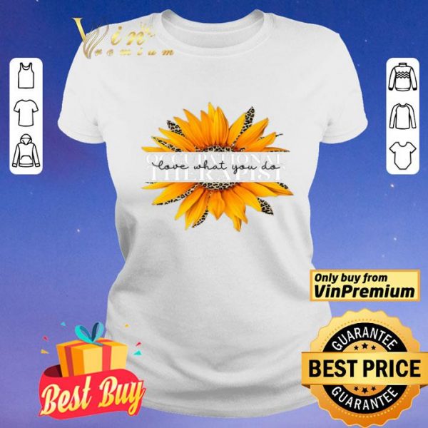 Sunflower Leopard Occupational Therapist Love What You Do shirt