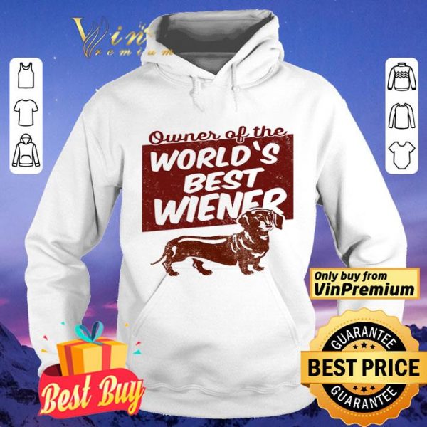 Dachshund Owner of the world’s best Wiener shirt