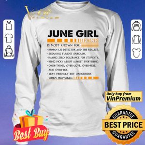 June Girl I Facts Is Most Known For Human Lie Detector And The Realest shirt