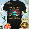 American Flag Girl Quit Mask Sewing Is Not A Hobby It's A 2020 Survival Skill shirt