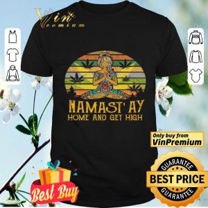 Cannabis Girl Yoga Namaste At Home And Get High Vintage shirt