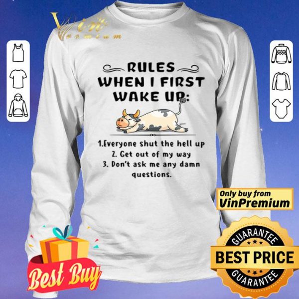 Cow Rules When I First Wake Up shirt