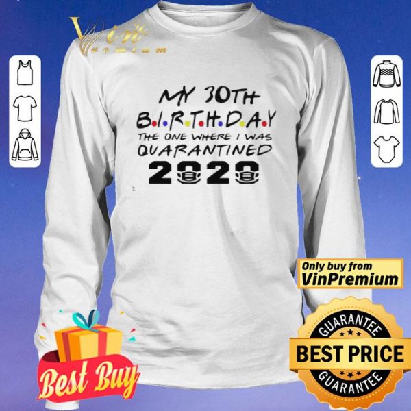 choose your Birthday quarantined 30th Birthday Birthday quarantine shirt