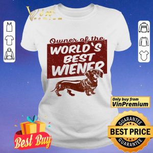 Dachshund Owner of the world’s best Wiener shirt