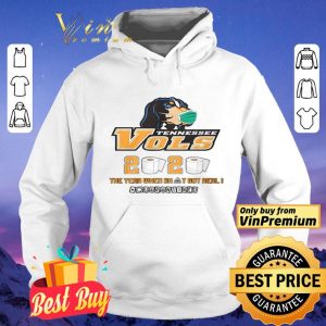 Tennessee Vols 2020 the year when shit got real #quatantined shirt