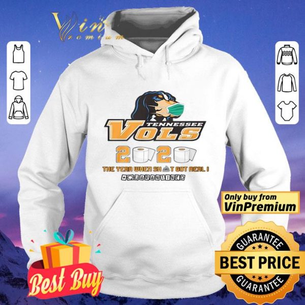 Tennessee Vols 2020 the year when shit got real #quatantined shirt
