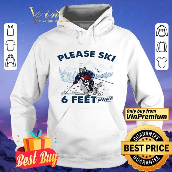 Skiers Mask Please Ski 6 Feet Away shirt