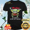 Ryder Ever better Baby yoda I can’t stay home shirt
