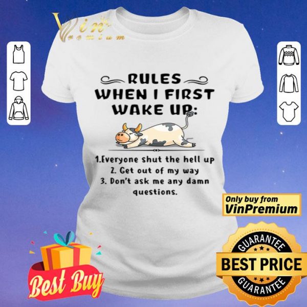 Cow Rules When I First Wake Up shirt